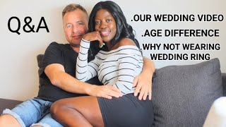 Q&A: OUR WEDDING VIDEO/ AGE DIFFERENCE/ WEDDING RING