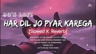 Har Dil Jo Pyar Karega[90's-Slowed X Reverb]~Udit narayan | Alka yagnik | Lofi's today 1m