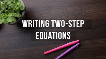 Writing Two-Step Equations