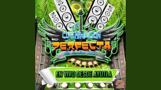 Video thumbnail of "La Combinacion Perfecta - Que Te Valla Bien / Oye Mujer (En Vivo)"