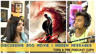 Discussion on hidden messages in the movie 300 | Torq & Fire Clips