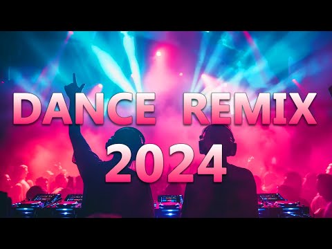 DANCE PARTY SONGS 2024 - Mashups & Remixes Of Popular Songs - DJ Remix Club Music Dance Mix 2024