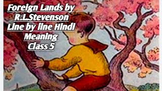 Foreign Lands by R.L.Stevenson/CBSE Class 5/Line by line Hindi Meaning/Poem/English/By Mantu Ma'am