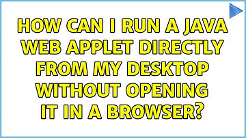 How can I run a java web applet directly from my desktop without opening it in a browser?