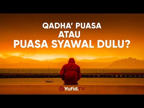 ceramah-singkat:-puasa-qadha-atau-puasa-syawal-dulu?-–-ustadz-johan-saputra-halim-m.hi.