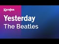 Yesterday The Beatles Karaoke Version KaraFun Yesterday The Beatles Karaoke Version KaraFun