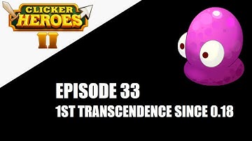Clicker Heroes 2 - 100% Achievements Journey - Ep 33 - 1st Transcendence Since 0.18