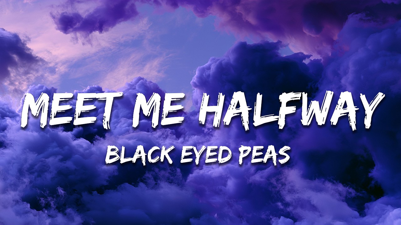 Black Eyed Peas - Meet Me Halfway (Lyrics)