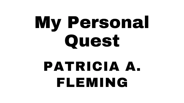 My Personal Quest by Patricia A. Fleming
