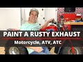 EASILY Paint Your Rusty Exhaust | Motorcycle, ATV, ATC