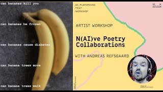 N(AI)ve Poetry Collaborations | Andreas Refsgaard Workshop | AIxDesign