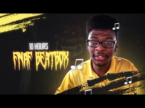 FNAF Beatbox 10 Hours