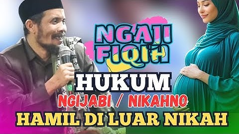 HUKUM NGIJABI WANITA HAMIL DI LUAR NIKAH || NGAJI FIQIH || KH SOLIHIN