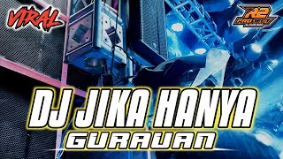 DJ JIKA HANYA GURAUAN || SLOW PARTY FULL BASS || by r2 project official remix