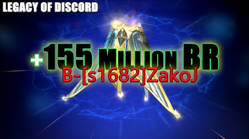 Legacy of Discord - UP 155 Million BR ! 狂暴之翼