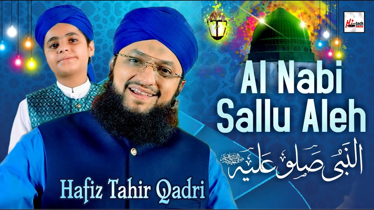 Al Nabi Sallu Aleh | Hafiz Tahir Qadri | Aao Mere Nabi Ki Shan Suno | New Naat 2023  Hi-Tech Islamic