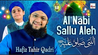 Al Nabi Sallu Aleh | Hafiz Tahir Qadri | Aao Mere Nabi Ki Shan Suno | New Naat