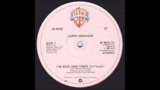 Larry Graham - I&#39;m Sick &amp; Tired  [12&quot;] - 1982