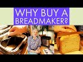 Why Buy A Breadmaker?