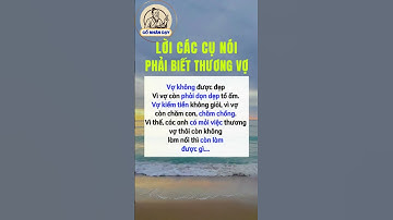 Lời các cụ nói phải biết thương vợ #cổnhândạy #cuocsong #baihoccuocsong