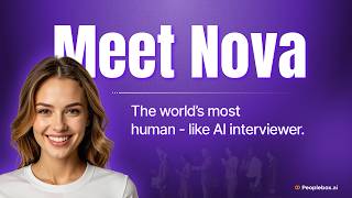 Meet Nova: The World’s Most Human AI Interviewer | Collapse 5 Hiring Stages into 1 Conversation