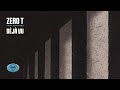 Zero T Déjà Vu Ft Sio Onj Zero T Déjà Vu Ft Sio Onj