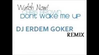 Chris Brown   Don't Wake Me Up   Erdem Goker Remix Resimi