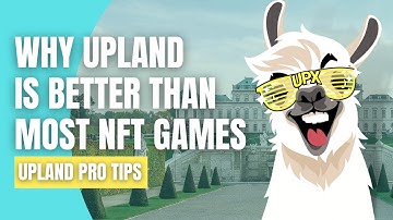 Why Upland.me is better than most NFT games.
