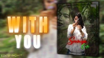 With You / Soumya Avasthi / Ae inspired AlightMotion Simp Edit / AlightMotion Preset / Editbymohit