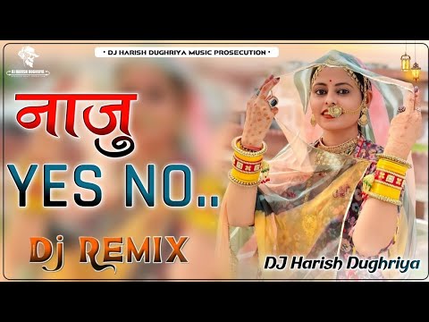 💝नाजु Yes No Remix Song |Naju Yes no ||🤩New RajasthaniSong 2026 New Marwadi Song Dj Remix 2026🔥