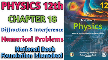 12th Class Physics | Unit 18 | Diffraction & Interference | Numerical Problems | NBF New Book 2025