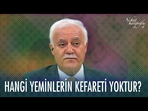 Hangi yeminlerin kefareti yoktur? - Nihat Hatipoğlu Sorularınızı Cevaplıyor 15 Ocak 2021