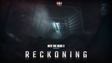 Into the Dead 2: Reckoning [Teaser]