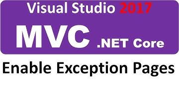 Visual Studio 2017 MVC ASP.NET CORE - enable exception pages