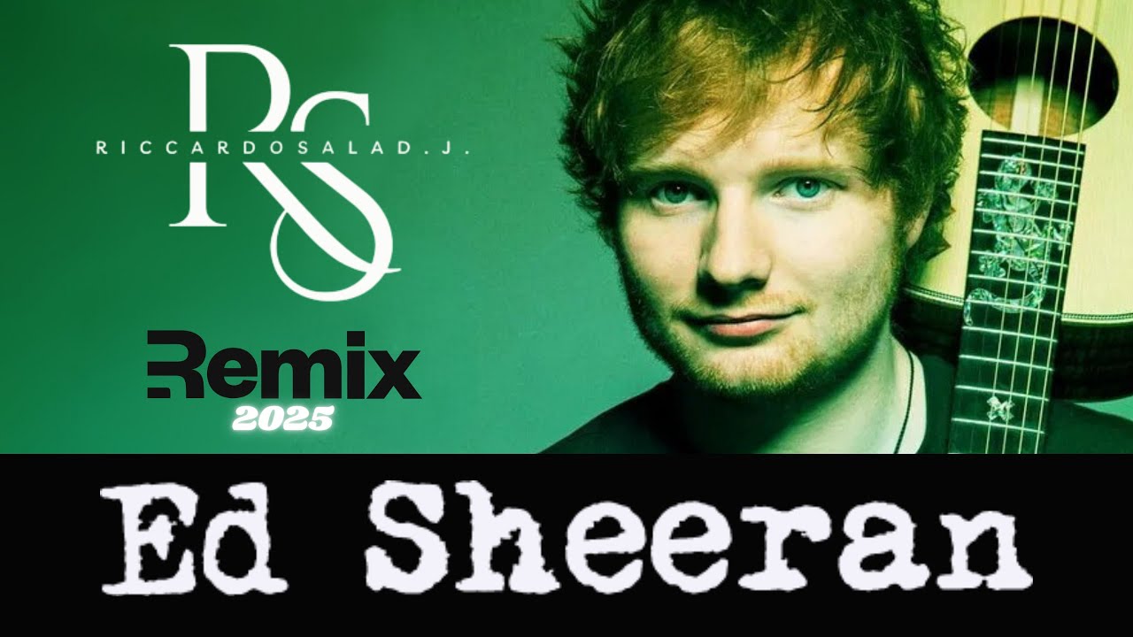 β¨"ED SHEERAN β¨ REMIX 2025" π΅β¨ β¨"ED SHEERAN β¨ REMIX 2025" π΅β¨