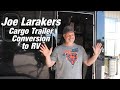 Joe Larakers Cargo Trailer Conversion to RV