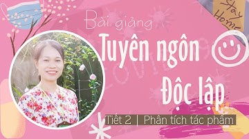 Tuyên ngôn Độc lập (Phần TÁC PHẨM) | Tiết #2 | Học văn cô Nhung