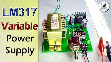 How to make Adjustable voltage DC Power Supply circuit using LM317 IC