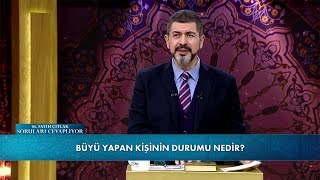 Büyü yapan kişinin durumu nedir? M Fatih Çıtlak ile Huzur Vakti