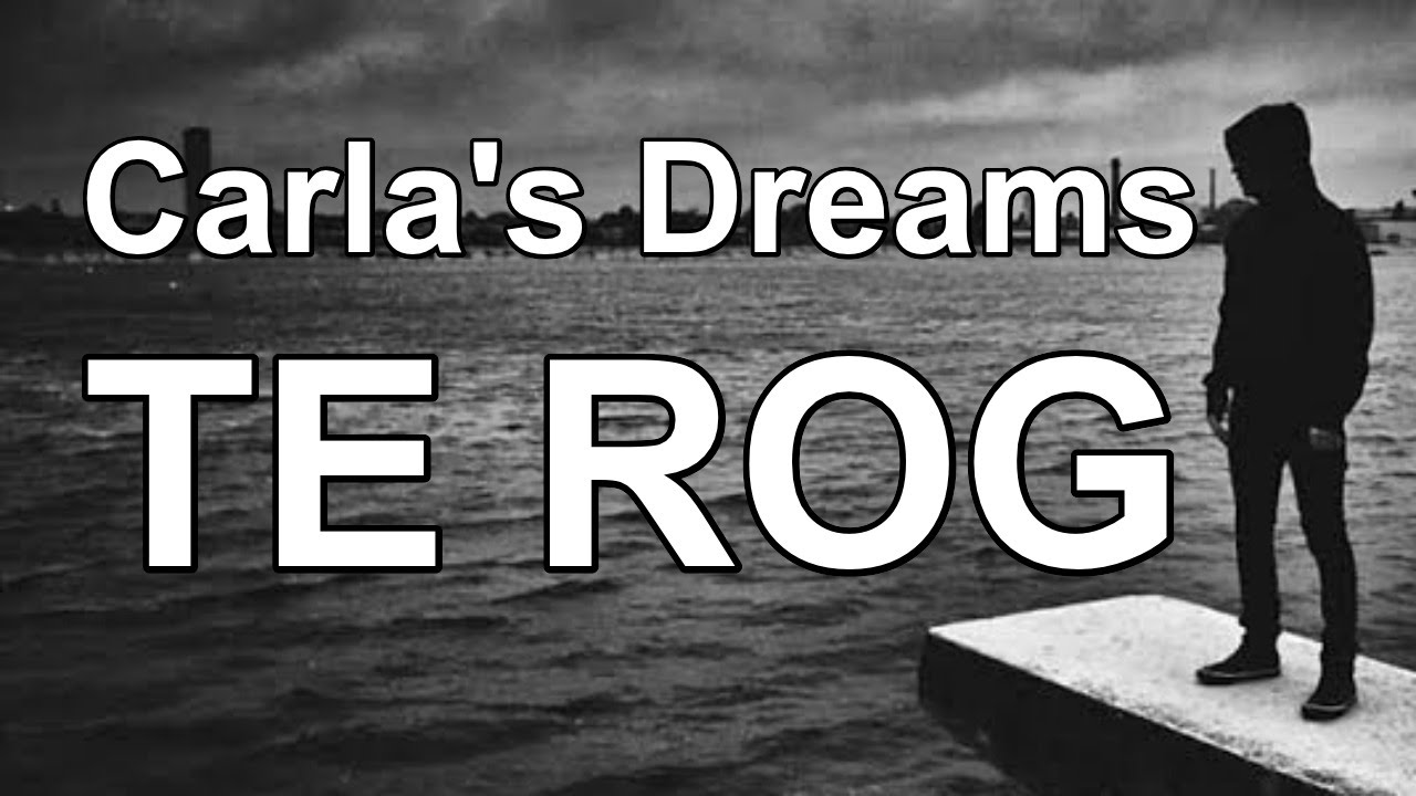 Carlas dream текст. Carla's Dreams te ROG. Carlas Dreams unde текст.