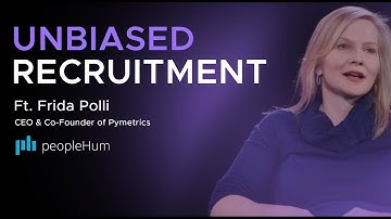 Unbiased Recruitment, ft. Frida Polli with peopleHum