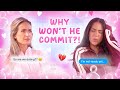 He Left Her For Me But He STILL Won T Commit Boy Talk 