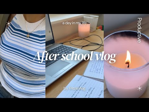 Productive after school vlog