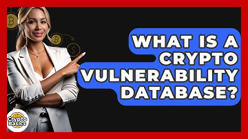 What Is A Crypto Vulnerability Database? - CryptoBasics360.com