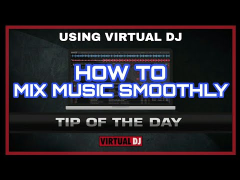 How To Mix Music Smoothly | Virtual Dj 2022