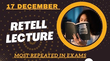 PTE Retell Lecture - December 2024 - MUST PRACTICE