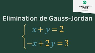 Élimination de Gauss Jordan. Comment résoudre un système linéaire par l'Élimination de Gauss Jordan?