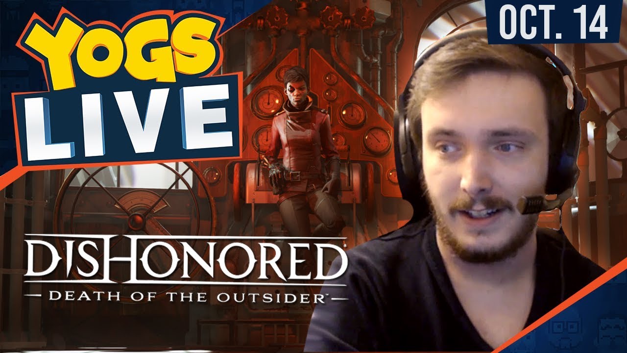 Dishonored: Death of the Outsider w/ Zylus - 14th October 2017