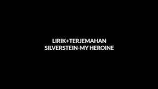 Lirik terjemahan lagu SILVERSTEIN-My heroine