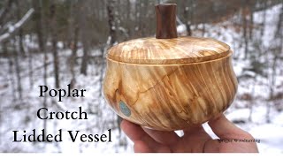 Woodturning  The Poplar Crotch Lidded Vessel